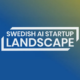 swedish ai startup landscape